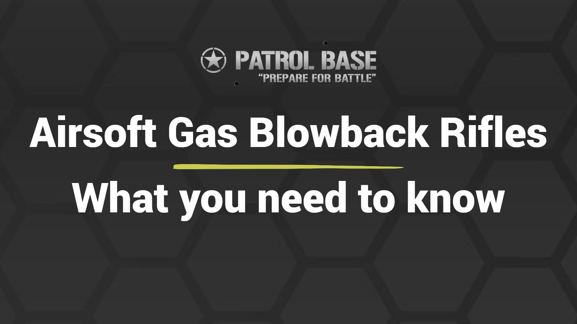 Your First Airsoft GBBR What you need to know Patrol Base UK